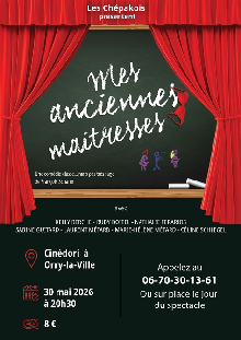 CINEDORI THEÂTRE : Mes anciennes maîtresses
